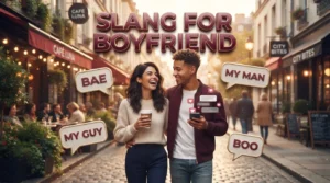 Slang for Boyfriend